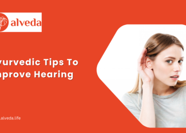 Ayurvedic Tips To Improve Hearing